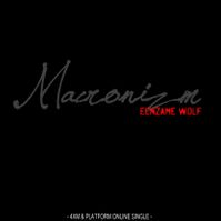Macronizm - Eenzame Wolf (2011)